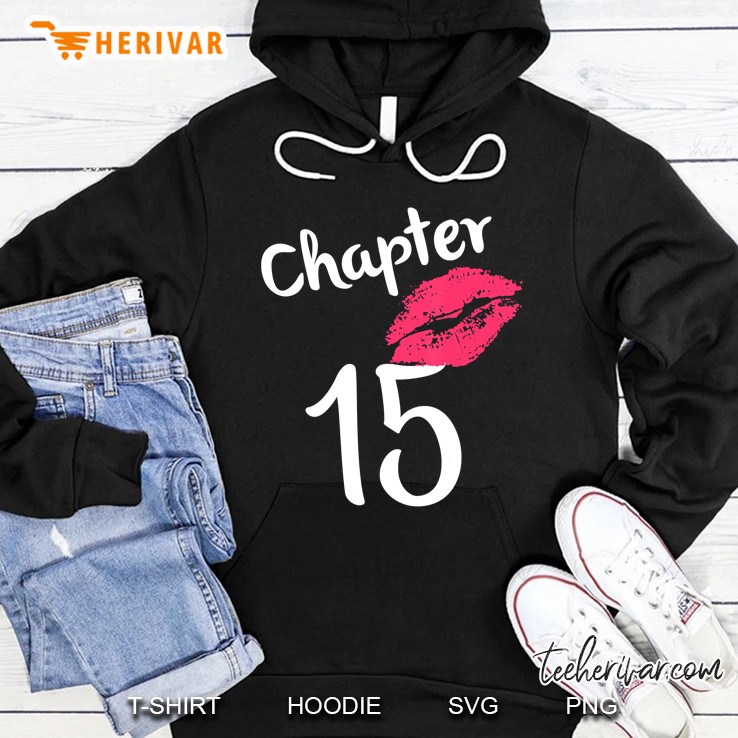 Chapter 15 Years 15Th Happy Birthday Lips Girls Born In 2005 Hoodie