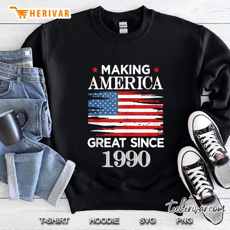 Funny Making America Great Since 1990 Birthday Party Gift Sweatshirt