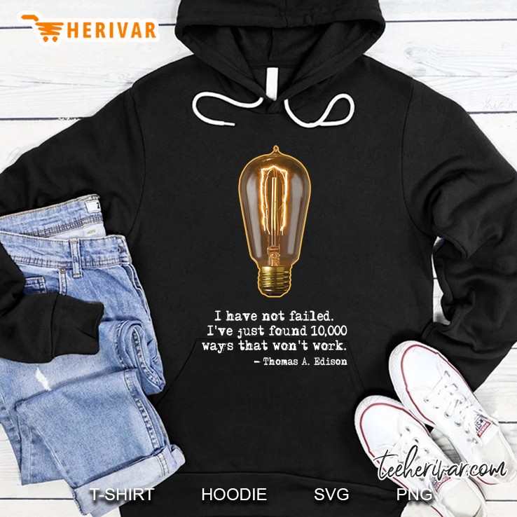 Inventor Thomas Edison 10,000 Ways Science Quote Hoodie