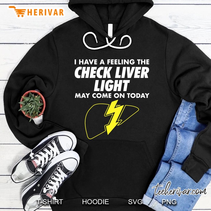 Quotes Feeling Check Liver Light Drinking Hoodie