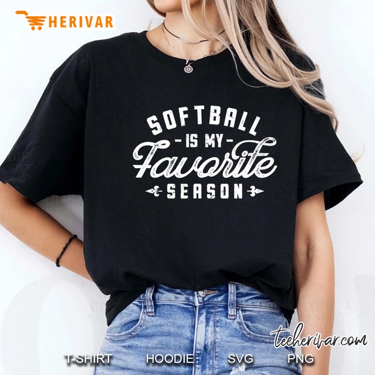 Softball Is My Favorite Season Funny Sayings Fan Player Hoodie