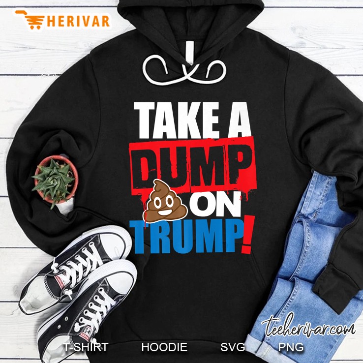 Take A Dump On Trump Poop Emoji Anti Trump F Trump 86 Gift Premium Hoodie