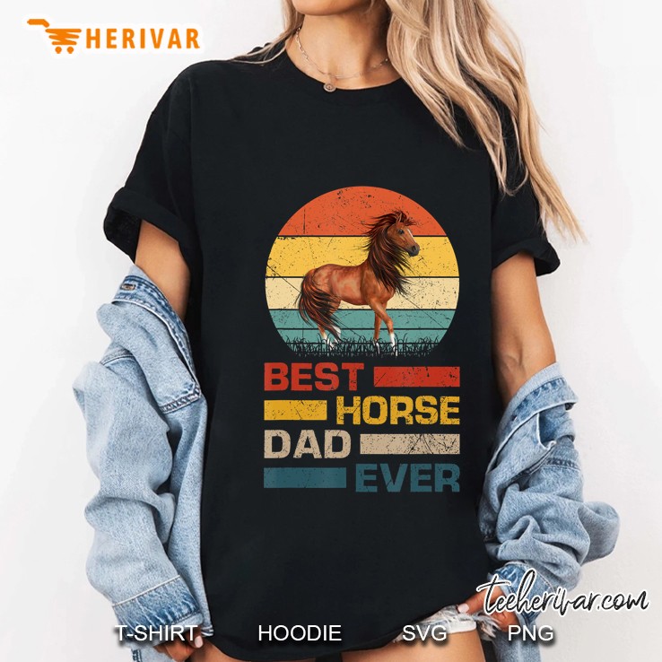 Vintage Best Horse Dad Ever Gift Animals Lover Ladies Tee