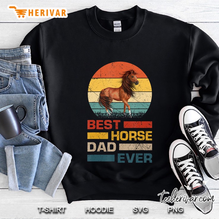 Vintage Best Horse Dad Ever Gift Animals Lover Sweatshirt