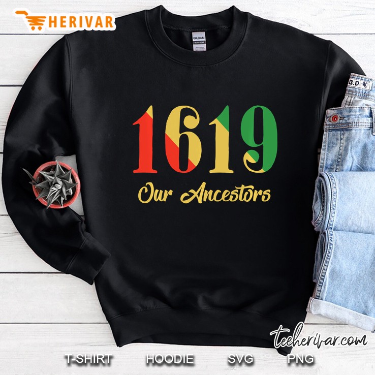 1619 Our Ancestors Sweatshirt