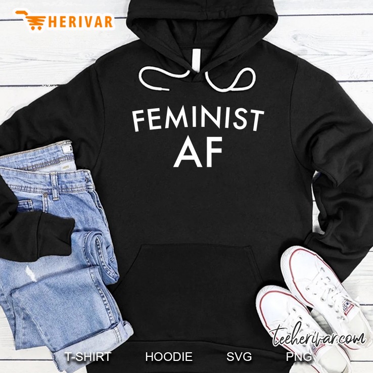 Feminist Af Funny Feminism Hoodie
