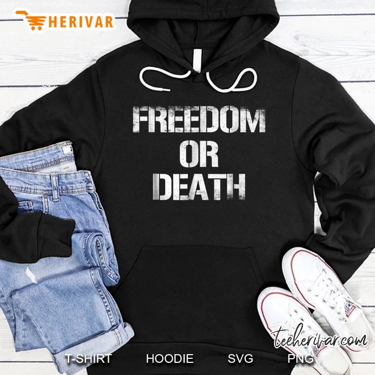 Freedom Or Death Hoodie