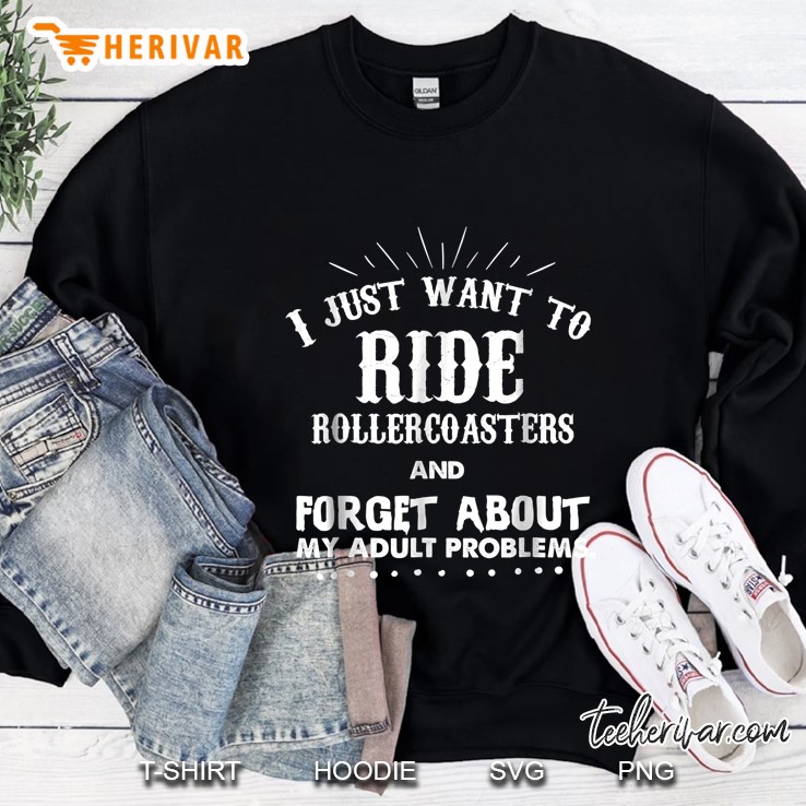 Funny Life Problems Ride Roller Coasters Sweatshirt