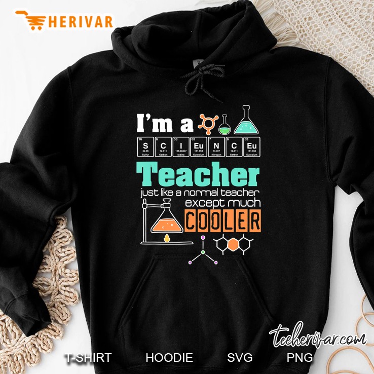 I Am A Science Teacher Nerd Chemistry Periodic Table Hoodie