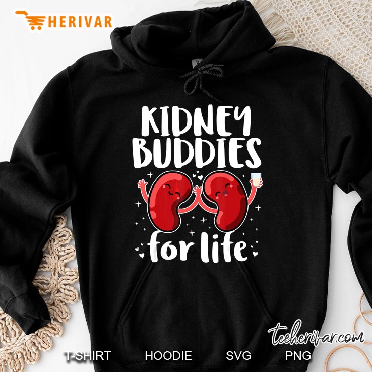 Kidney Buddies For Life Shirt Donor Recipient Hoodie
