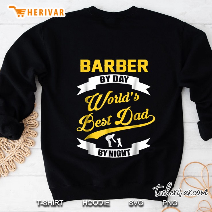 Mens Barber By Day Worlds Best Dad By Night Sweatshirt