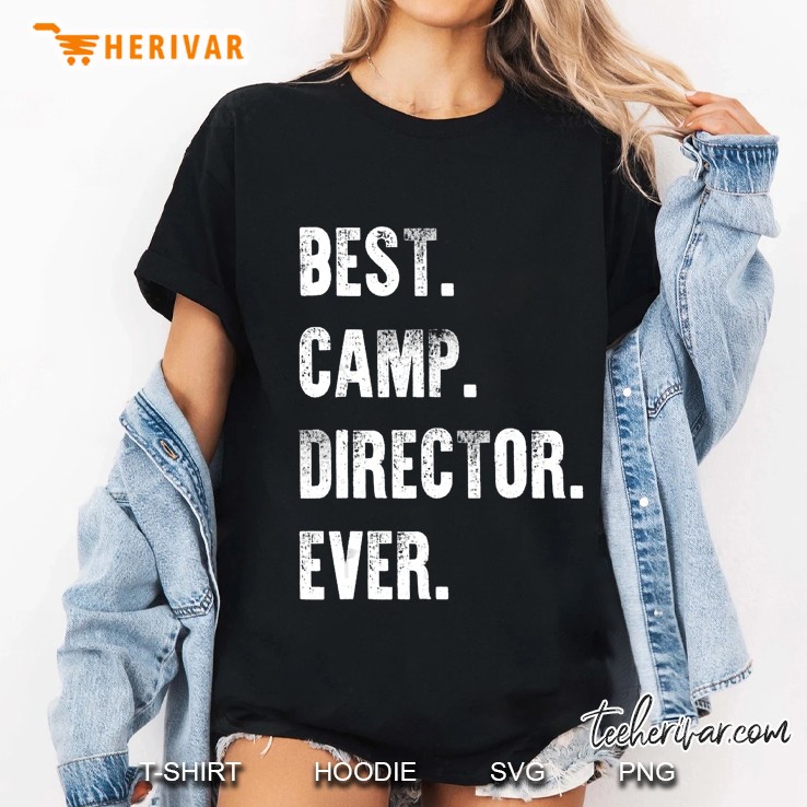 Summer Camp Director Funny Gift Best Ever Ladies Tee