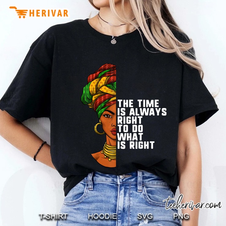 Time Is Always Right To Do What Is Right Black History Month Hoodie