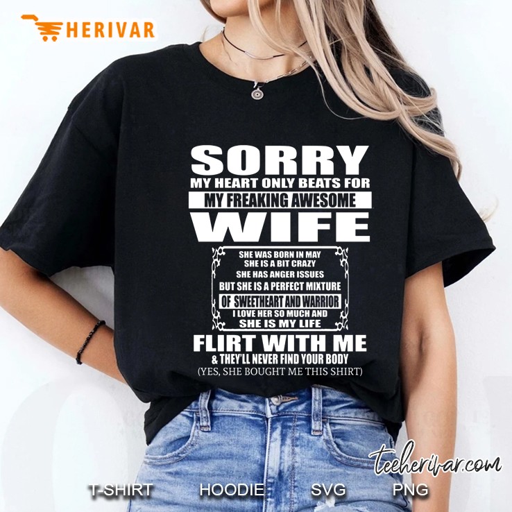 Sorry My Heart Only Beats For My Freaking Awesome Wife She Was Born In May Hoodie