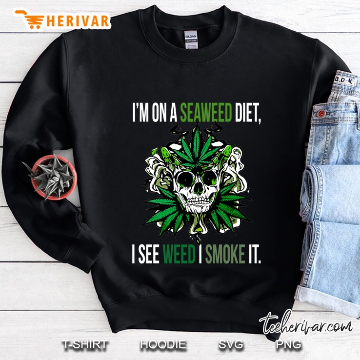 I'm On A Seaweed Diet I See Weed I Smoke It Weed Leaf Skull Version Mugs