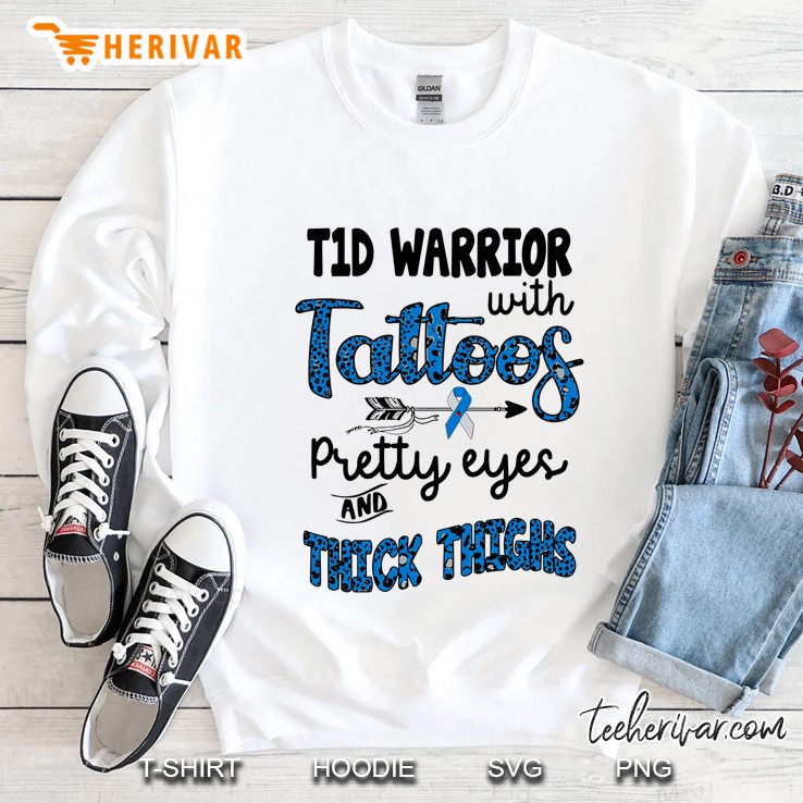 T1d Warrior With Tattoos Pretty Eyes And Thick Thighs Blue And White Ribbon Version Sweatshirt