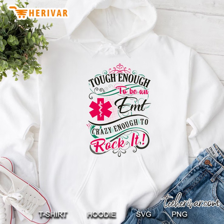 Tough Enough To Be An Emt Crazy Enough To Rock It Mugs