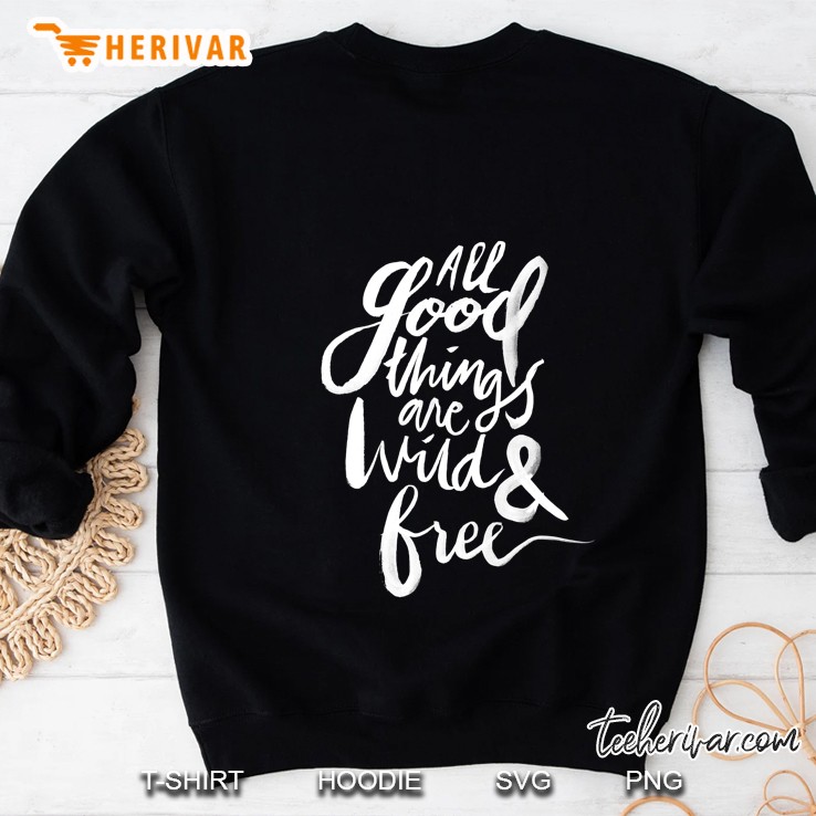 All Good Things Are Wild And Free Henry David Thoreau Quote Sweatshirt