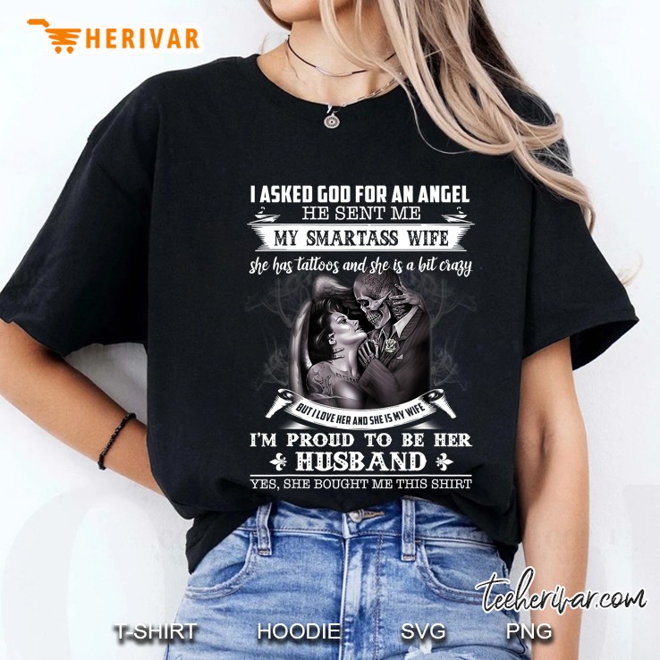 I Asked God For An Angel He Sent My Tatooed Wife Ladies Tee