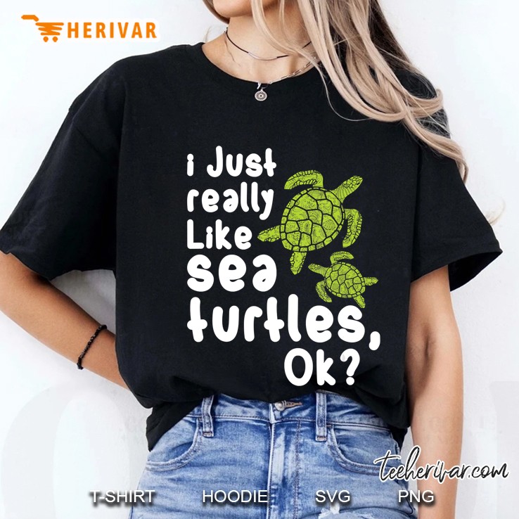 I Just Really Like Sea Turtles Tortoise Funny Ladies Tee
