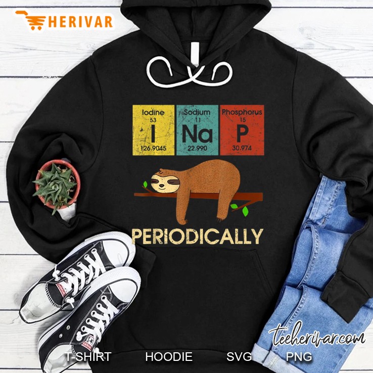 I Nap Periodically Funny Chemistry Lazy Sloth Hoodie