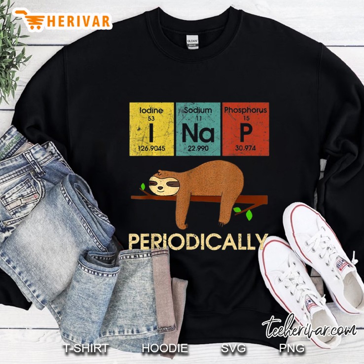 I Nap Periodically Funny Chemistry Lazy Sloth Sweatshirt
