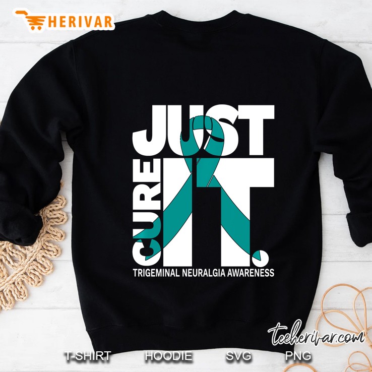 Just Cure Trigeminal Neuralgia Awareness Sweatshirt