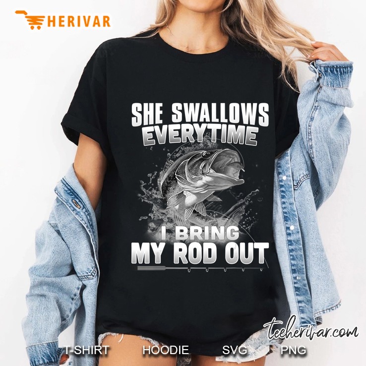 Mens Funny Fishing She Swallows Everytime I Bring My Rod Out Ladies Tee