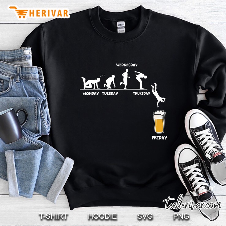 Monday Tuesday Wednesday Thursday Friday Funny Beer Drinking Sweatshirt
