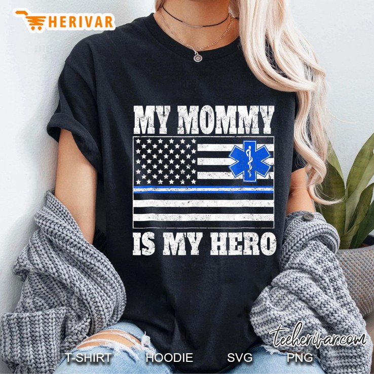 Paramedic Son Shirt Emt Daughter My Mommy Is My Hero Tee Hoodie