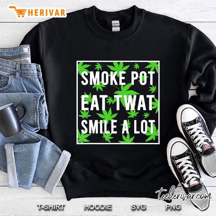 Smoke Pot Eat Twat Smile A Lot Mugs