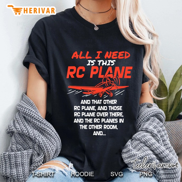 The Only Thing I Need Is This Rc Plane Ladies Tee