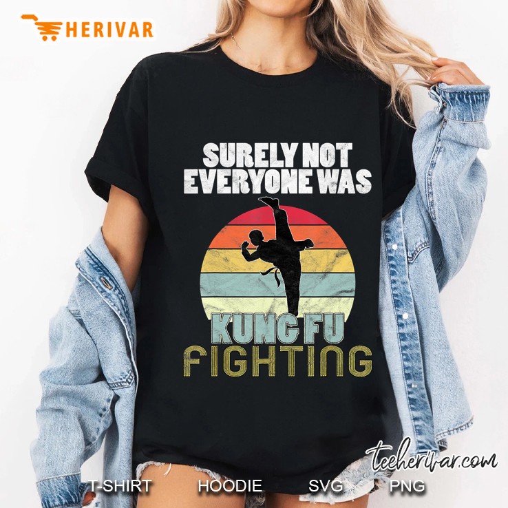 Vintage Surely Not Everyone Was Kung Fu Fighting Ladies Tee