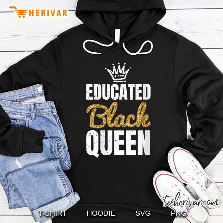 Womens Black Educated Queen Shirt, African American Pride Apparel Hoodie