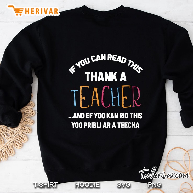 Womens If You Can Read This Thank A Teacher Shirt Teach Sweatshirt