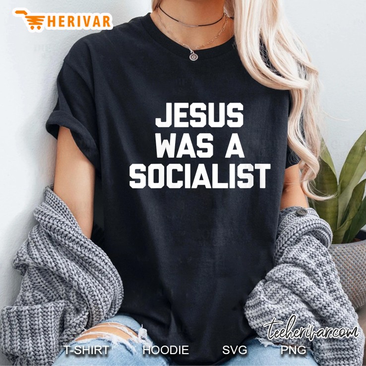 Womens Jesus Was A Socialist Funny Saying Sarcastic Novelty Ladies Tee