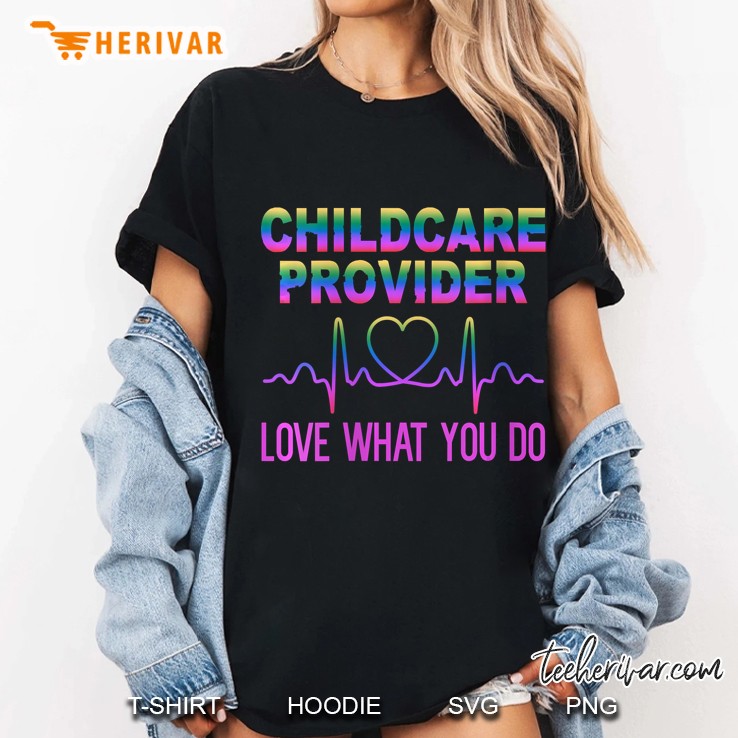 Womens Love Childcare Provider To Live Happily Funny Gift Ladies Tee