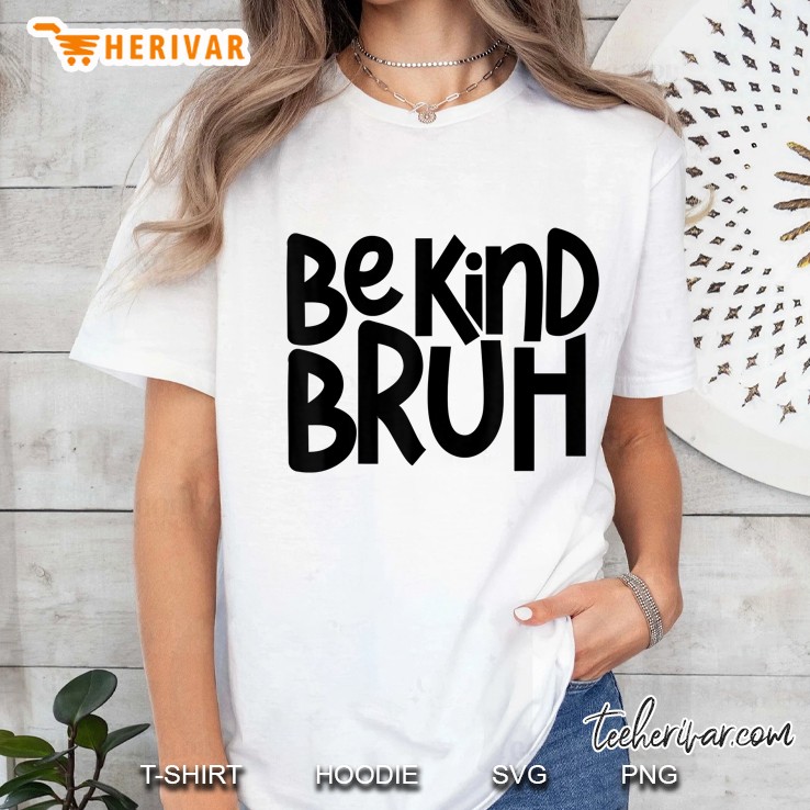 Be Kind Bruh Anti Bullying Kindness Orange Unity Day Hoodie