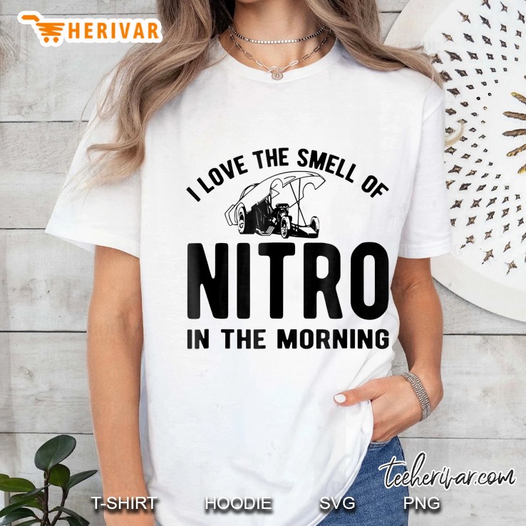 I Love The Smell Of Nitro In The Morning Drag Racing Hoodie