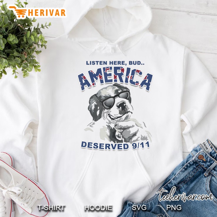 Listen Here Bud America Deserved 911 Hoodie