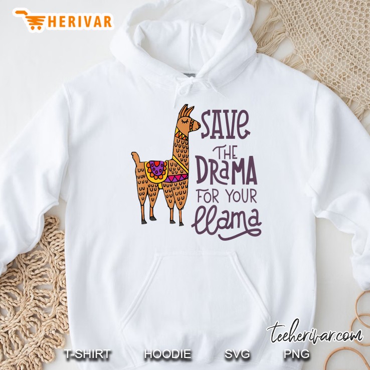 Save The Drama For Your Llama Hoodie