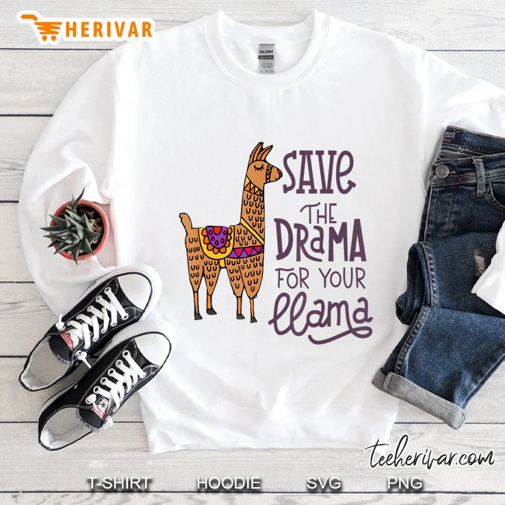 Save The Drama For Your Llama Sweatshirt