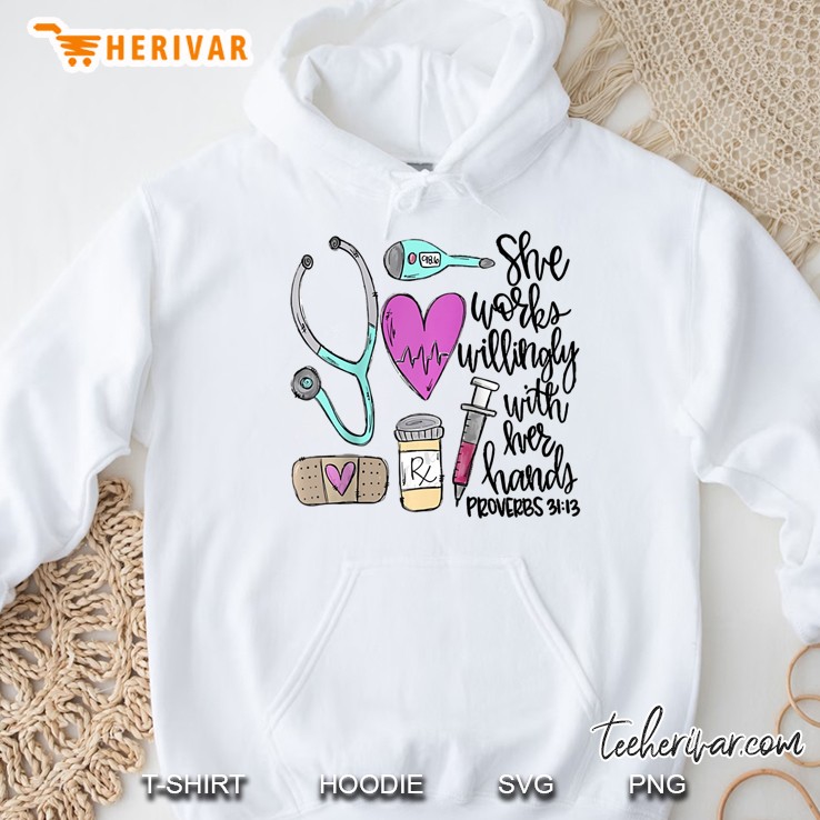 She Works Willingly With Her Hands Proverbs 3113 Nurse Raglan Baseball Tee Hoodie
