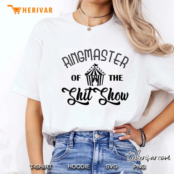Womens Funny Mom Parents Ringmaster Of The Shitshow Gift Ladies Tee