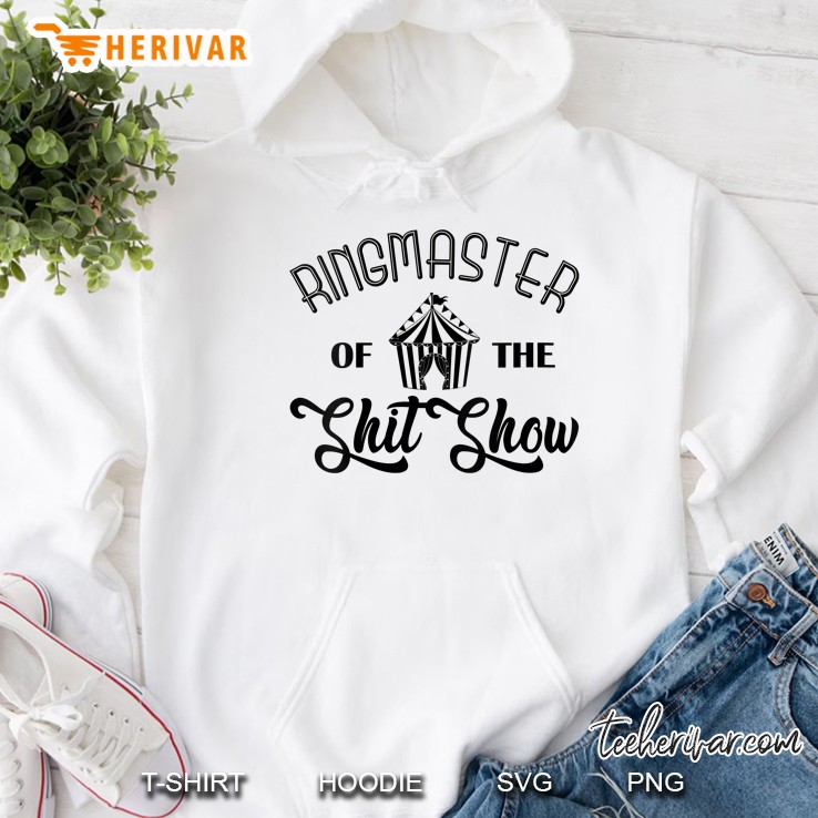 Womens Funny Mom Parents Ringmaster Of The Shitshow Gift Hoodie