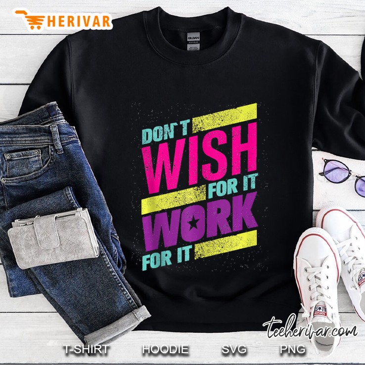 Colorful Motivation Text Don't Wish For Your It Work For It Mugs