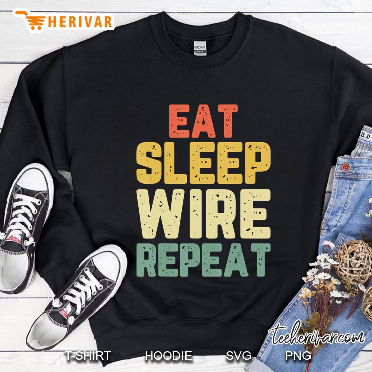 Eat Sleep Wire Repeat Electrician Funny Cool Gift Vintage Sweatshirt