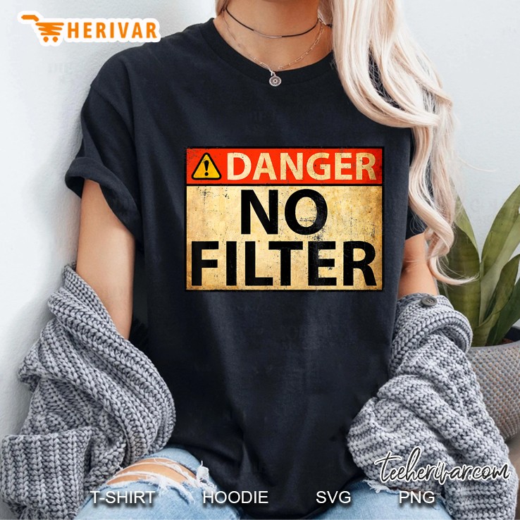 Funny Danger No Filter Warning Sign Hoodie