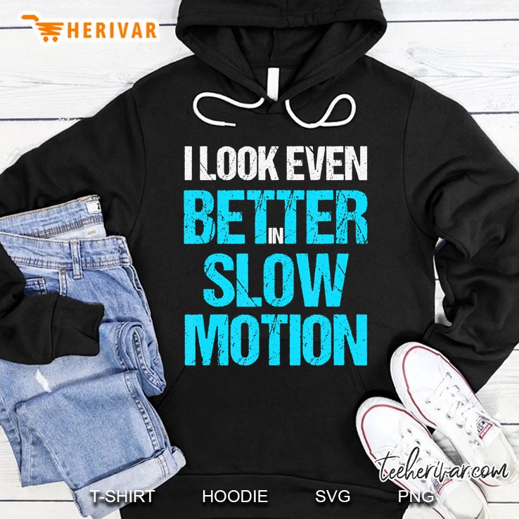 Inspirational Quote - I Look Even Better In Slow Motion Mugs