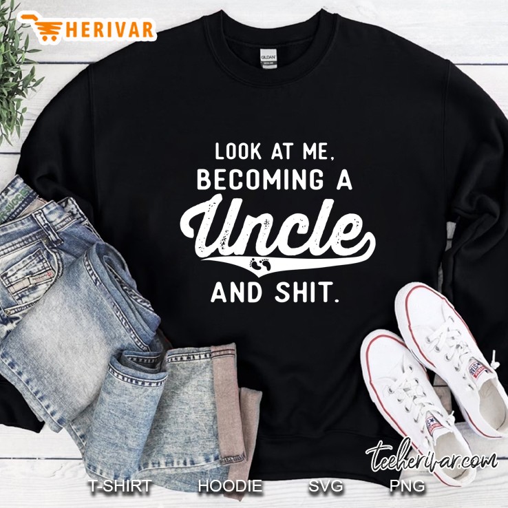 Mens Look At Me Becoming A Uncle Funny New Uncle Announcement Sweatshirt